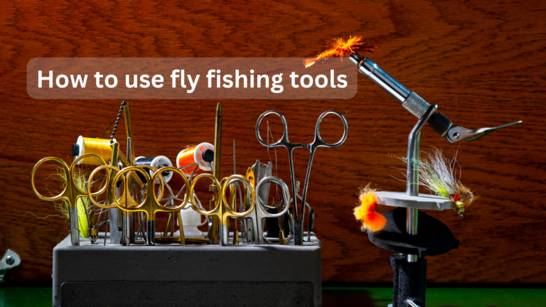 fly fishing tools